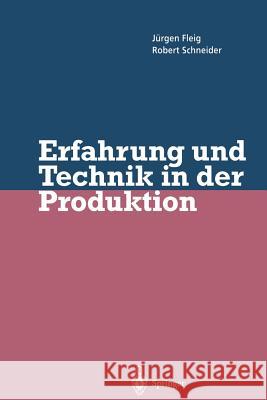 Erfahrung Und Technik in Der Produktion Fleig, Jürgen 9783642796111 Springer