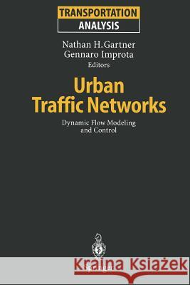 Urban Traffic Networks: Dynamic Flow Modeling and Control Gartner, Nathan H. 9783642796432 Springer
