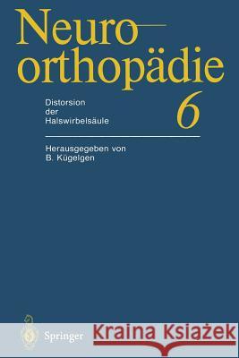 Distorsion Der Halswirbelsäule Kügelgen, Bernhard 9783642797439 Springer