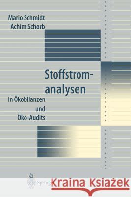 Stoffstromanalysen: In Ökobilanzen Und Öko-Audits Schmidt, Mario 9783642797941 Springer
