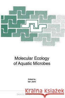 Molecular Ecology of Aquatic Microbes Ian Joint 9783642799259 Springer