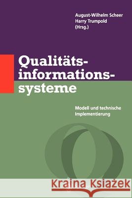 Qualitätsinformationssysteme: Modell Und Technische Implementierung Scheer, August-Wilhem 9783642800412