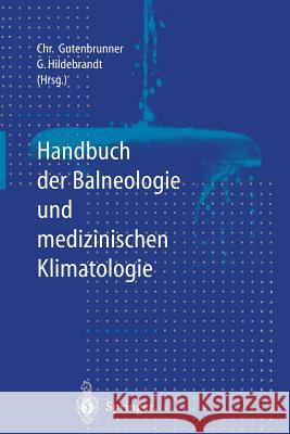 Handbuch Der Balneologie Und Medizinischen Klimatologie Gutenbrunner, Christian 9783642800498 Springer