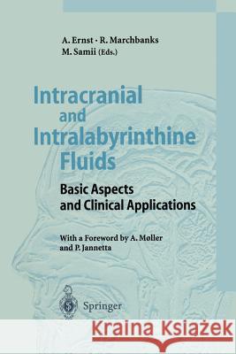 Intracranial and Intralabyrinthine Fluids: Basic Aspects and Clinical Applications Ernst, Arne 9783642801655 Springer