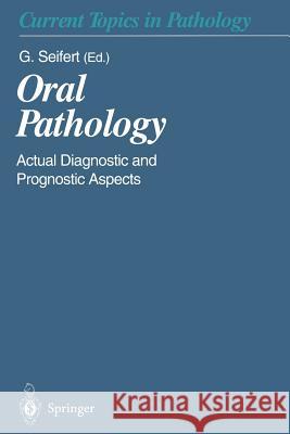 Oral Pathology: Actual Diagnostic and Prognostic Aspects Burkhardt, A. 9783642801716 Springer