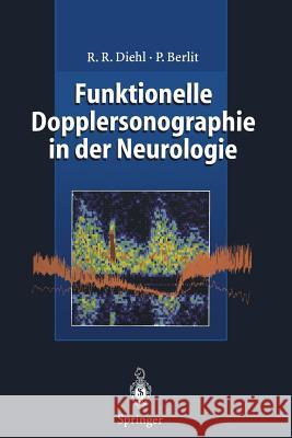 Funktionelle Dopplersonographie in Der Neurologie Rolf R. Diehl Peter Berlit R. Aaslid 9783642802850