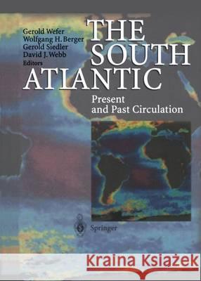 The South Atlantic: Present and Past Circulation Wefer, Gerold 9783642803550
