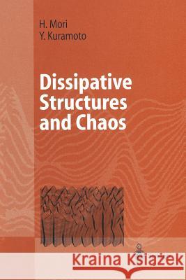 Dissipative Structures and Chaos Hazime Mori Yoshiki Kuramoto G. C. Paquette 9783642803789 Springer