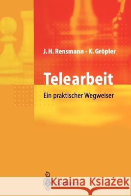 Telearbeit: Ein Praktischer Wegweiser Rensmann, Jörg Hubert 9783642804113 Springer