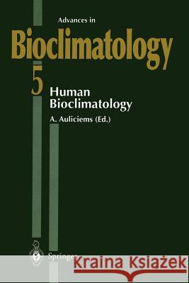Human Bioclimatology Andris Auliciems A. Auliciems R. De, R. de Dear 9783642804212 Springer