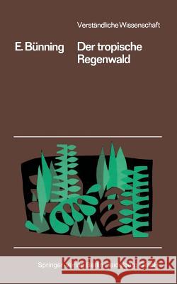 Der Tropische Regenwald Erwin Bunning 9783642805349 Springer