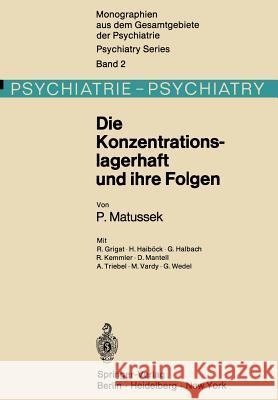 Die Konzentrationslagerhaft Und Ihre Folgen P. Matussek 9783642805820 Springer