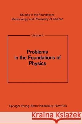 Problems in the Foundations of Physics M. Bunge 9783642806261