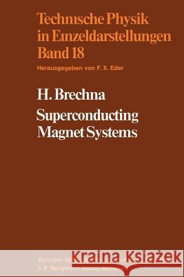 Superconducting Magnet Systems H. Brechna 9783642807237 Springer