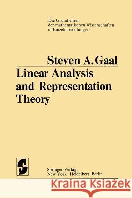 Linear Analysis and Representation Theory Steven A. Gaal 9783642807435
