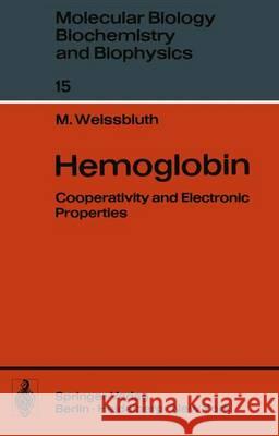 Hemoglobin: Cooperativity and Electronic Properties Weissbluth, M. 9783642808036 Springer