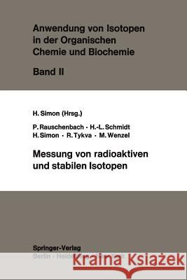 Messung Von Radioaktiven Und Stabilen Isotopen Rauschenbach, P. 9783642808050 Springer