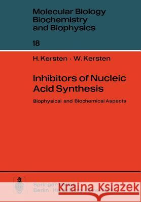 Inhibitors of Nucleic Acid Synthesis: Biophysical and Biochemical Aspects Kersten, H. 9783642808579 Springer