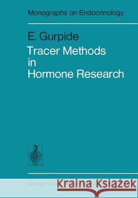 Tracer Methods in Hormone Research E. Gurpide 9783642808944 Springer