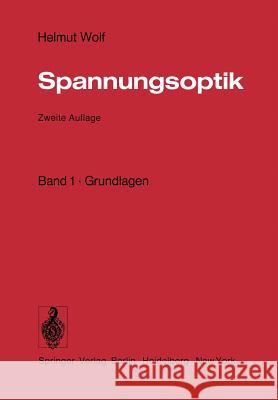 Spannungsoptik: Band 1 - Grundlagen Wolf, Helmut 9783642808999 Springer
