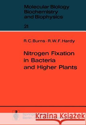 Nitrogen Fixation in Bacteria and Higher Plants R. C. Burns R. W. F. Hardy 9783642809286 Springer