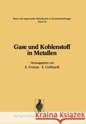 Gase Und Kohlenstoff in Metallen Fromm, E. 9783642809446 Springer