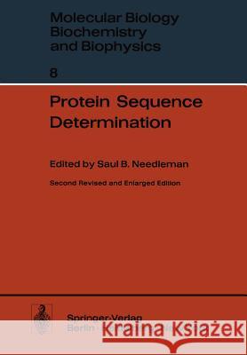 Protein Sequence Determination: A Sourcebook of Methods and Techniques Needleman, Saul B. 9783642809477