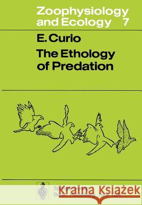 The Ethology of Predation E. Curio 9783642810305 Springer