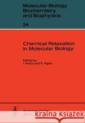 Chemical Relaxation in Molecular Biology I. Pecht R. Rigler M. Ehrenberg 9783642811197 Springer