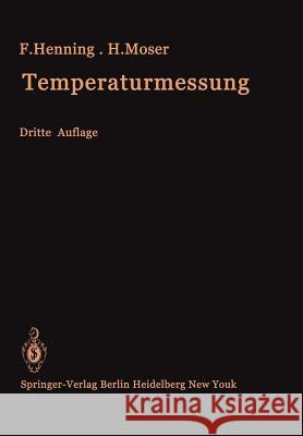 Temperaturmessung F. Henning H. Moser U. Schley 9783642811395 Springer