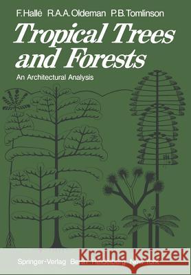 Tropical Trees and Forests: An Architectural Analysis Halle, F. 9783642811920 Springer