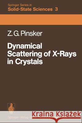 Dynamical Scattering of X-Rays in Crystals Z. G. Pinsker 9783642812095