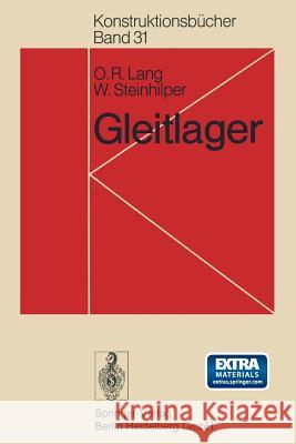 Gleitlager: Berechnung Und Konstruktion Von Gleitlagern Mit Konstanter Und Zeitlich Veränderlicher Belastung Lang, O. R. 9783642812262 Springer