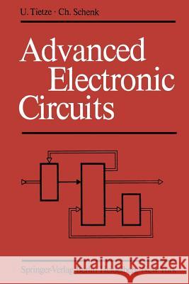 Advanced Electronic Circuits U. Tietze C. Schenk 9783642812439 Springer