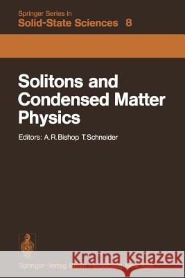 Solitons and Condensed Matter Physics: Proceedings of the Symposium on Nonlinear (Soliton) Structure and Dynamics in Condensed Matter, Oxford, England Bishop, A. R. 9783642812934 Springer