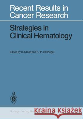 Strategies in Clinical Hematology R. Gross K. P. Hellriegel 9783642813733 Springer