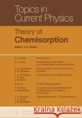 Theory of Chemisorption J. R. Smith 9783642814334 Springer