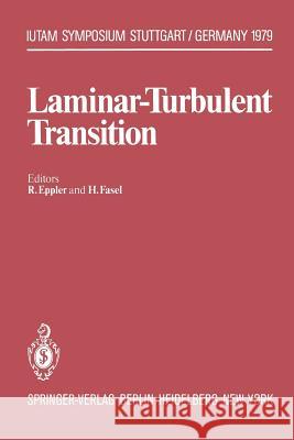 Laminar-Turbulent Transition: Symposium Stuttgart, Germany, September 16-22, 1979 Eppler, R. 9783642814877 Springer