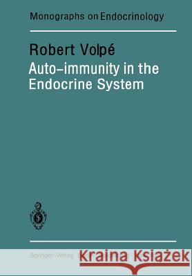 Auto-Immunity in the Endocrine System Volpe, R. 9783642816260 Springer