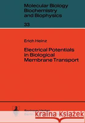 Electrical Potentials in Biological Membrane Transport E. Heinz 9783642816772 Springer