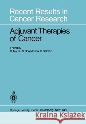 Adjuvant Therapies of Cancer Georges Math G. Bonadonna S. Salmon 9783642816871 Springer