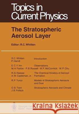 The Stratospheric Aerosol Layer R. C. Whitten 9783642817595 Springer