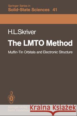 The LMTO Method: Muffin-Tin Orbitals and Electronic Structure Hans L. Skriver 9783642818462 Springer-Verlag Berlin and Heidelberg GmbH & 