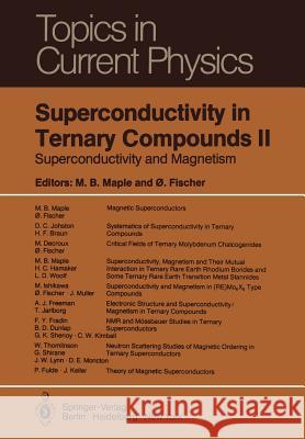 Superconductivity in Ternary Compounds II: Superconductivity and Magnetism Maple, M. B. 9783642818967 Springer