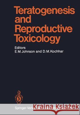 Teratogenesis and Reproductive Toxicology S.T. Chao, E.M. Johnson, D.M. Kochhar 9783642819216 Springer-Verlag Berlin and Heidelberg GmbH & 