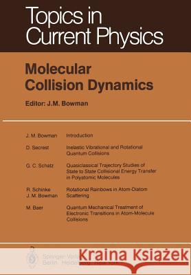 Molecular Collision Dynamics J. M. Bowman 9783642819452 Springer