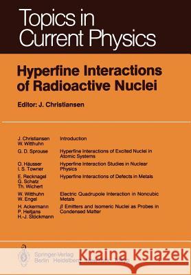 Hyperfine Interactions of Radioactive Nuclei J. Christiansen 9783642819711 Springer