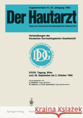 Verhandlungen der Deutschen Dermatologischen Gesellschaft: Tagung gehalten in Wien vom 30. September bis 3. Oktober 1982 G. Wiebauer, W. Gebhart, E.M. Kokoschka 9783642820229 Springer-Verlag Berlin and Heidelberg GmbH & 