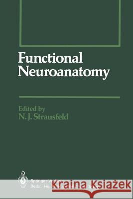 Functional Neuroanatomy N. J. Strausfeld M. E. Adams J. S. Altman 9783642821172 Springer