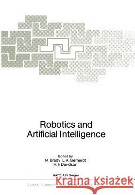Robotics and Artificial Intelligence Michael Brady L. a. Gerhardt H. F. Davidson 9783642821554 Springer